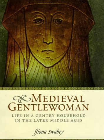 9780415925112: Medieval Gentlewoman: Life in a Gentry Household in the Later Middle Ages