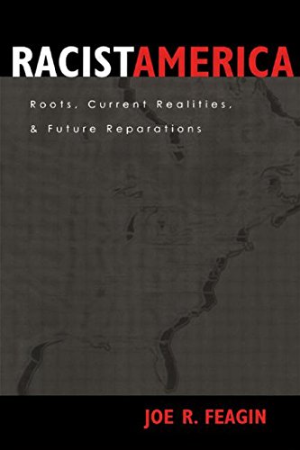 Beispielbild fr Racist America : Roots, Current Realities and Future Reparations zum Verkauf von Better World Books