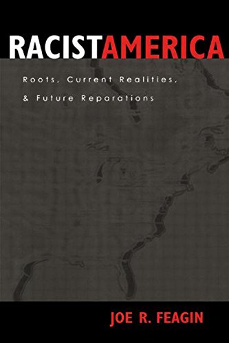 Imagen de archivo de Racist America : Roots, Current Realities and Future Reparations a la venta por Better World Books