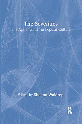 Imagen de archivo de The Seventies: The Age of Glitter in Popular Culture a la venta por JuddSt.Pancras