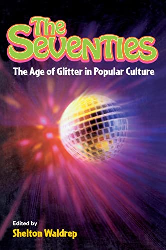 Stock image for The Seventies : The Age of Glitter in Popular Culture for sale by Better World Books