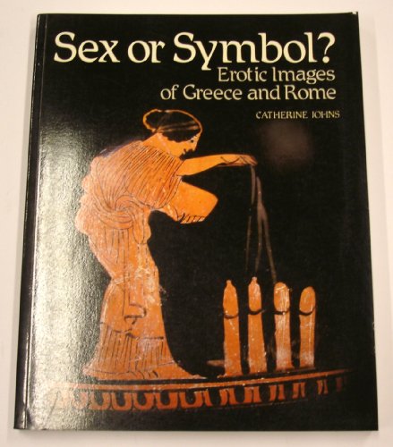 Beispielbild fr Sex or Symbol?: Erotic Images of Greece and Rome zum Verkauf von ThriftBooks-Dallas