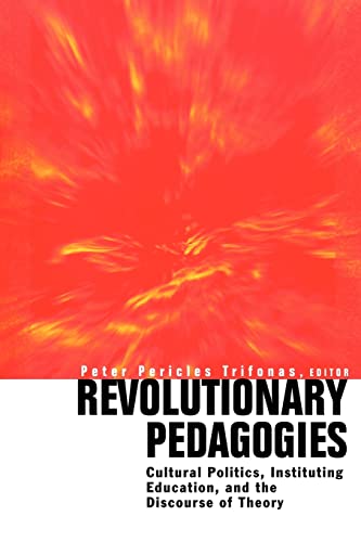 Imagen de archivo de Revolutionary Pedagogies : Cultural Politics, Education, and Discourse of Theory a la venta por Blackwell's