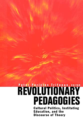 Stock image for Revolutionary Pedagogies: Cultural Politics, Education, and Discourse of Theory for sale by WorldofBooks