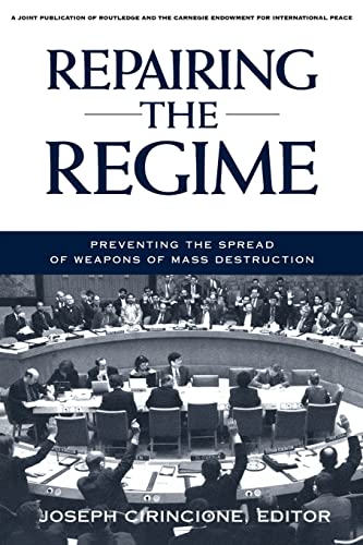 Stock image for Repairing the Regime: Preventing the Spread of Weapons of Mass Destruction for sale by Books From California