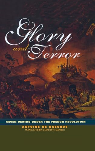 Beispielbild fr Glory and Terror : Seven Deaths under the French Revolution zum Verkauf von Better World Books