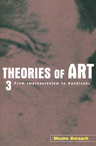 9780415926270: Theories of art, 3: 3. From Impressionism to Kandinsky