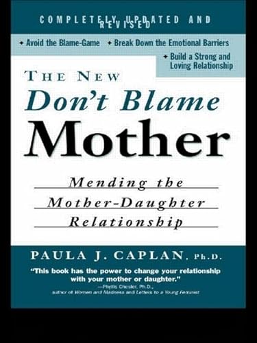 Beispielbild fr The New Don't Blame Mother: Mending the Mother-Daughter Relationship zum Verkauf von WorldofBooks