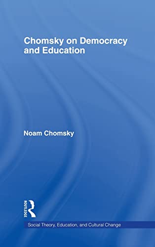 9780415926317: Chomsky on Democracy and Education (Social Theory, Education, and Cultural Change)