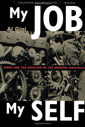 Imagen de archivo de My Job, My Self: Work and the Creation of the Modern Individual a la venta por Wonder Book
