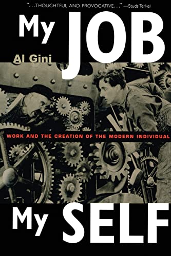 Imagen de archivo de My Job, My Self: Work and the Creation of the Modern Individual a la venta por Open Books
