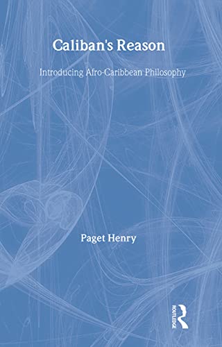 9780415926454: Caliban's Reason: Introducing Afro-Caribbean Philosophy