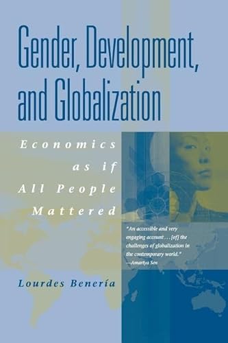 Stock image for Gender, Development and Globalization : Economics as If People Mattered for sale by Better World Books