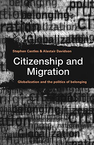 Beispielbild fr Citizenship and Migration : Globalization and the Politics of Belonging zum Verkauf von Better World Books