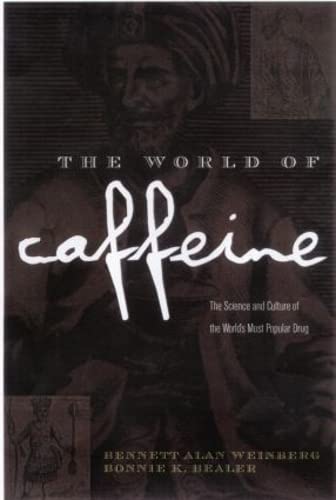 Beispielbild fr The World of Caffeine: The Science and Culture of the World's Most Popular Drug zum Verkauf von Wonder Book