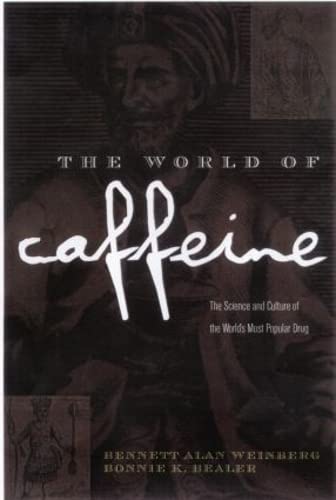 Stock image for The World of Caffeine: The Science and Culture of the World's Most Popular Drug for sale by ThriftBooks-Dallas