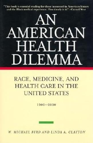 Imagen de archivo de An American Health Dilemma: Race, Medicine, and Health Care in the United States 1900-2000: Vol 2 a la venta por Chiron Media