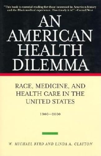 9780415927376: An American Health Dilemma: Race, Medicine, and Health Care in the United States 1900-2000