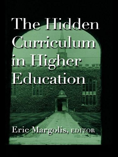 9780415927598: The Hidden Curriculum in Higher Education
