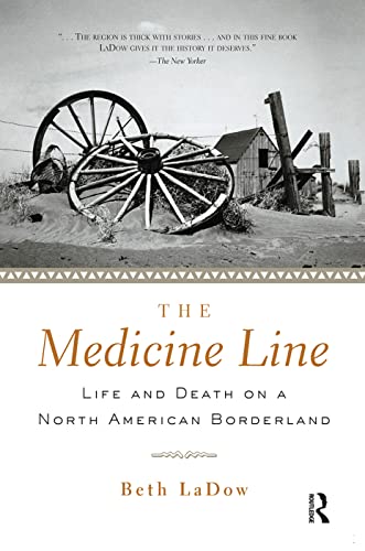 The Medicine Line: Life and Death on a North Ameri