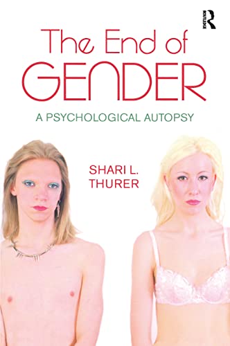 Beispielbild fr The End of Gender: A Psychological Autopsy zum Verkauf von ThriftBooks-Dallas