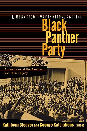 Stock image for Liberation, Imagination and the Black Panther Party: A New Look at the Black Panthers and their Legacy for sale by Blackwell's