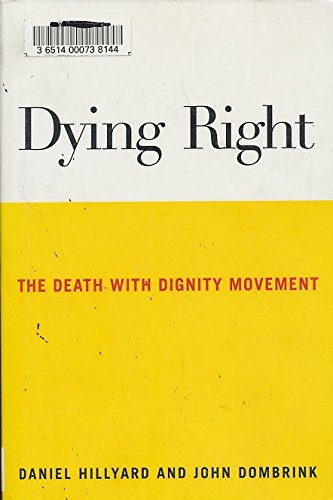 Imagen de archivo de Dying Right : The Death with Dignity Movement a la venta por Better World Books