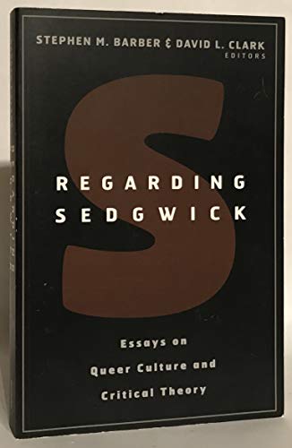 Imagen de archivo de Regarding Sedgwick: Essays on Queer Culture and Critical Theory a la venta por SecondSale