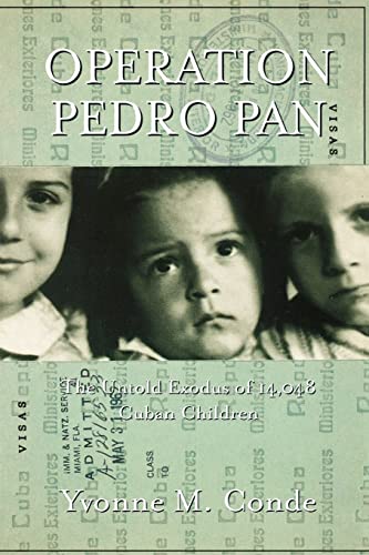 Imagen de archivo de Operation Pedro Pan : The Untold Exodus of 14,048 Cuban Children a la venta por Blackwell's