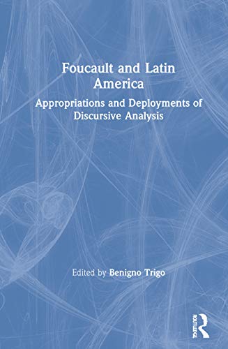 Stock image for Foucault and Latin America: Appropriations and Deployments of Discursive Analysis for sale by Chiron Media