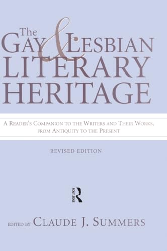 9780415929264: Gay and Lesbian Literary Heritage: A Reader's Companion to the Writers and Their Works, from Antiquity to the Present