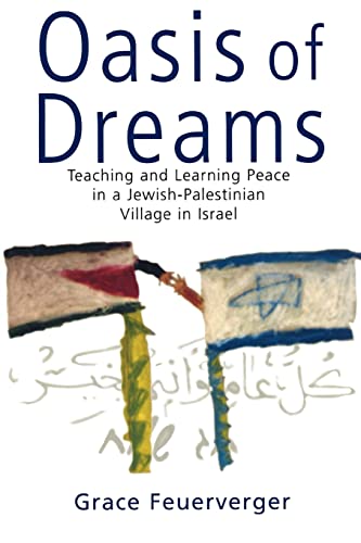 Beispielbild fr Oasis of Dreams : Teaching and Learning Peace in a Jewish-Palestinian Village in Israel zum Verkauf von Better World Books