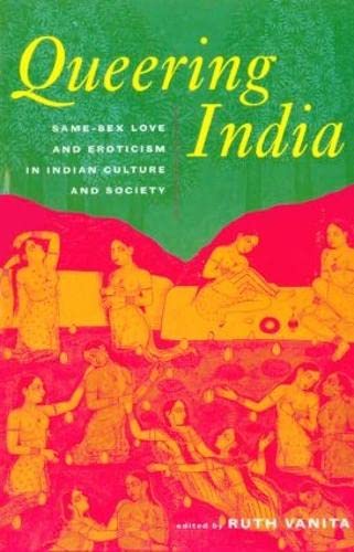 9780415929493: Queering India: Same-Sex Love and Eroticism in Indian Culture and Society