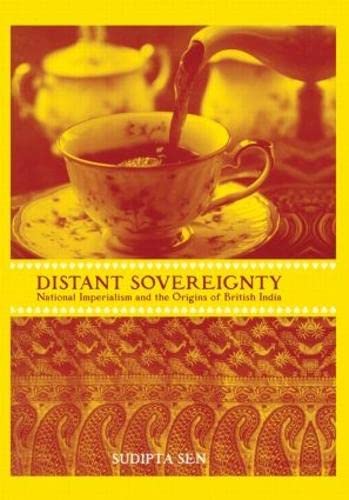 Stock image for A Distant Sovereignty: National Imperialism and the Origins of British India for sale by Chiron Media