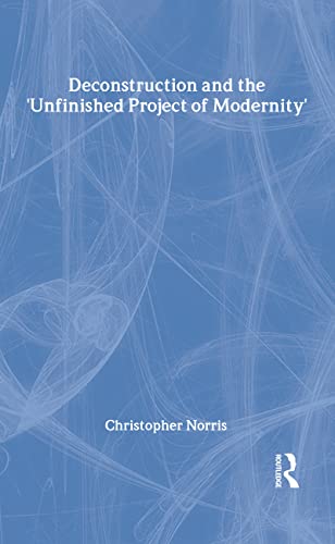 9780415929554: Deconstruction and the 'Unfinished Project of Modernity'