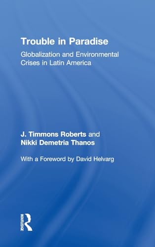 Stock image for Trouble in Paradise: Globalization and Environmental Crises in Latin America for sale by ThriftBooks-Atlanta