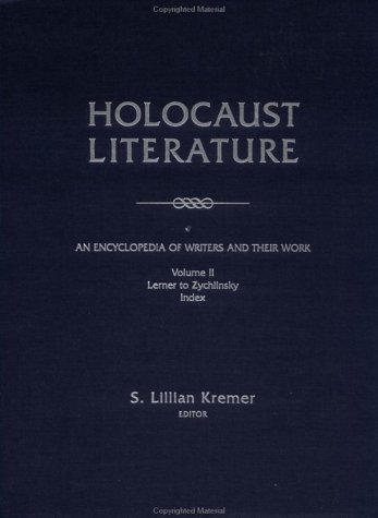 Stock image for Holocaust Literature: An Encyclopedia of Writers and Their Work Volume II Lerner to Zychlinsky, Index for sale by Pistil Books Online, IOBA
