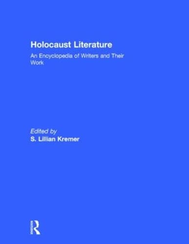 9780415929851: Holocaust Literature: An Encyclopedia of Writers and Their Work