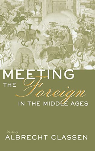 Beispielbild fr Meeting the Foreign in the Middle Ages (Medieval Casebooks) zum Verkauf von Ergodebooks