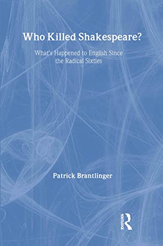 Imagen de archivo de Who Killed Shakespeare: What's Happened to English Since the Radical Sixties a la venta por Steven Edwards