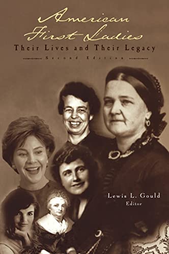 Stock image for American First Ladies : Their Lives and Their Legacy for sale by Better World Books: West