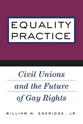 Stock image for Equality Practice : Civil Unions and the Future of Gay Rights for sale by Blackwell's