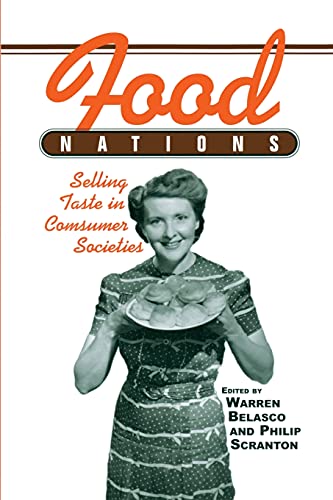 Imagen de archivo de Food Nations: Selling Taste in Consumer Societies (Hagley Perspectives on Business and Culture) a la venta por Chiron Media