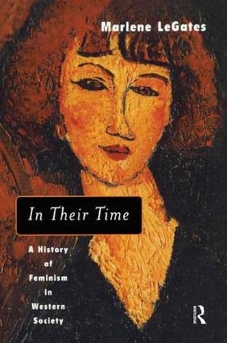 9780415930970: In Their Time: A History of Feminism in Western Society