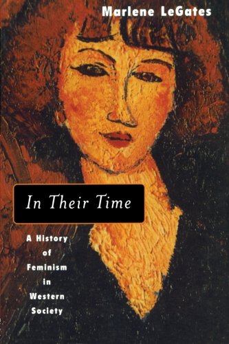 Imagen de archivo de In Their Time: A History of Feminism in Western Society a la venta por Chiron Media