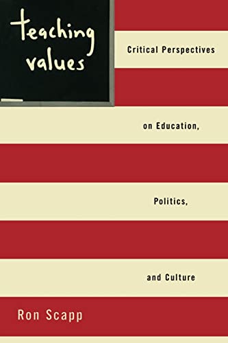 Beispielbild fr Teaching Values : Critical Perspectives on Education, Politics, and Culture zum Verkauf von Better World Books