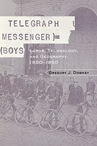 Stock image for Telegraph Messenger Boys: Labor, Technology, and Geography, 1850-1950 for sale by Phatpocket Limited