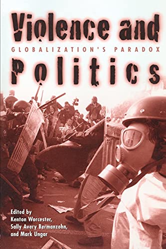 Beispielbild fr Violence and Politics: Globalization's Paradox zum Verkauf von Blackwell's