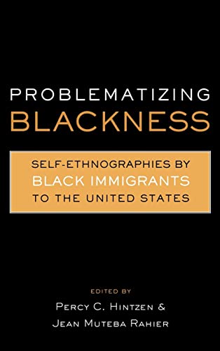 Beispielbild fr Problematizing Blackness: Self Ethnographies by Black Immigrants to the United States: Active Pretences in the Us Black Community (Crosscurrents in African American History) zum Verkauf von Chiron Media