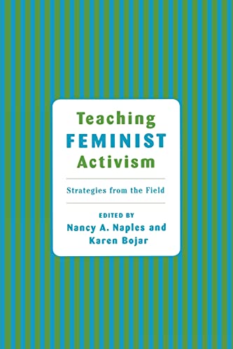 Stock image for Teaching Feminist Activism : Strategies from the Field for sale by Blackwell's